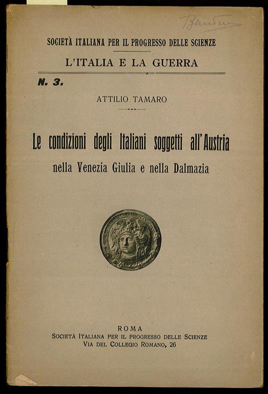 Le condizioni degli italiani soggetti all'Austria nella Venezia Giulia e nella Dalmazia - Attilio Tamaro - copertina