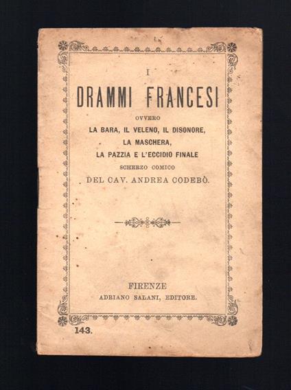 I drammi francesi ovvero la bara, il veleno, il disonore, la maschera, la pazzia e l'eccidio finale - scherzo comico - copertina