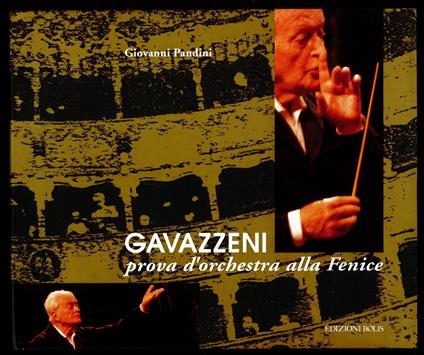 Gavazzeni. Prova d'orchestra alla Fenice - Giovanni Pandini - copertina