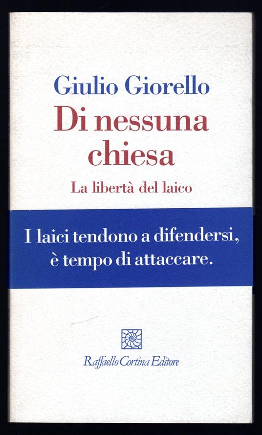 Di nessuna chiesa. La liberta' del laico - Giulio Giorello - copertina