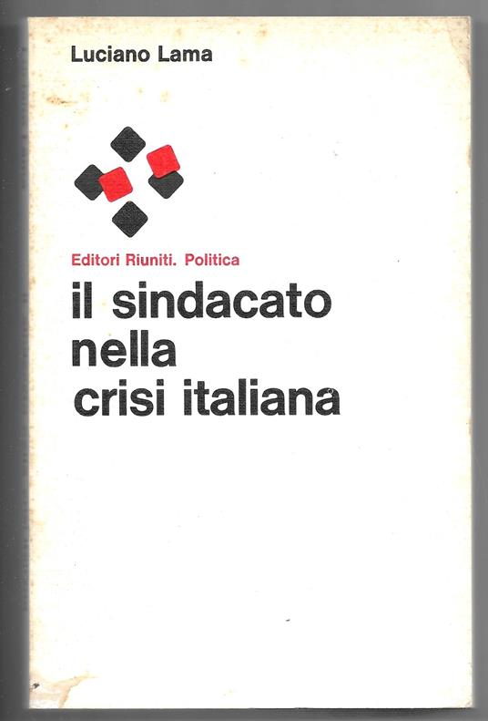 Il sindacato nella crisi italiana - Luciano Lama - copertina