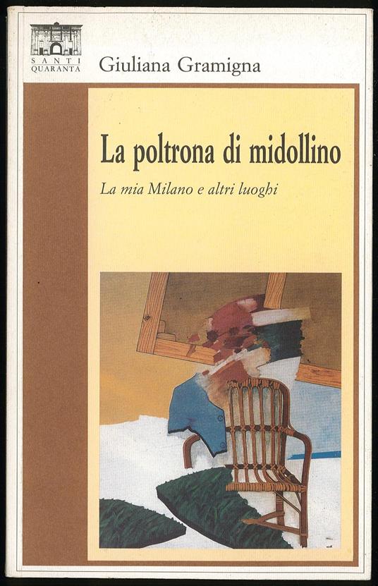 La poltrona di midollino. La mia Milano e altri luoghi - Giuliana Gramigna - copertina