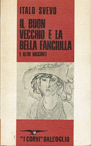 Il buon vecchio e la bella fanciulla. E altri racconti - Italo Svevo - copertina