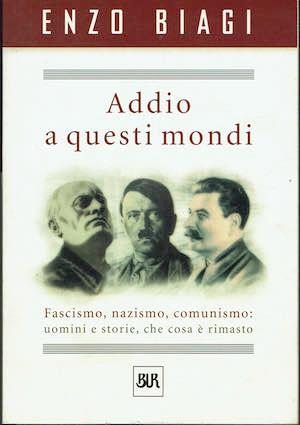Addio a questi mondi - Enzo Biagi - copertina