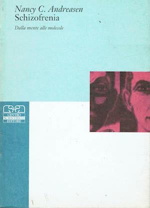Schizofrenia - Dalla mente alle molecole - Nancy C. Andreasen - copertina