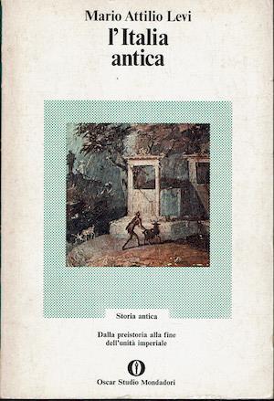 L'italia antica. Dalla preistoria alla fine dell'unita' imperiale - copertina