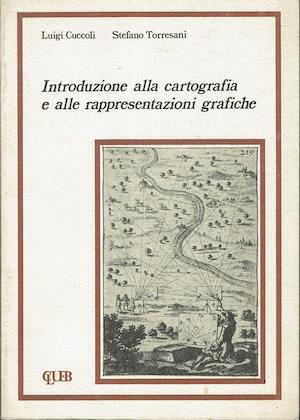 Introduzione alla cartografia e alle rappresentazioni grafiche - Luigi Cuccoli - copertina