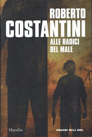 Alle radici del male - Roberto Costantini - copertina
