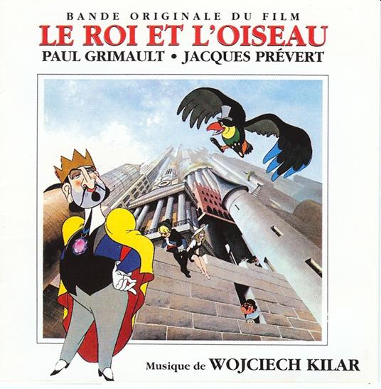 Le Roi Et L'Oiseau - CD Audio di Wojciech Kilar