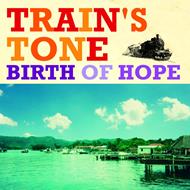 Train'S Tone - Birth Of Hope