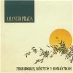 Trovadores, misticos y romanticos - CD Audio di Amancio Prada