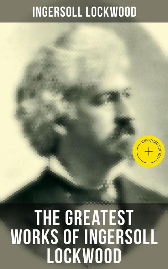 The Greatest Works of Ingersoll Lockwood