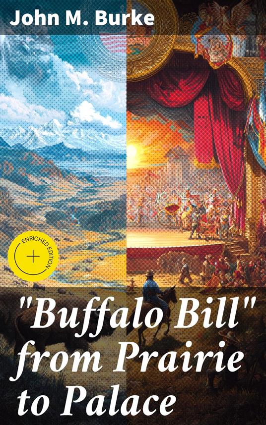 "Buffalo Bill" from Prairie to Palace