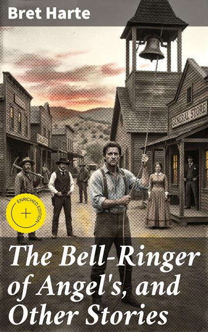 The Bell-Ringer of Angel's, and Other Stories