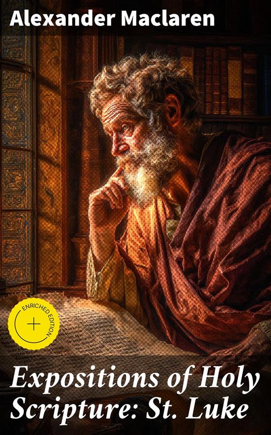 Expositions of Holy Scripture: St. Luke