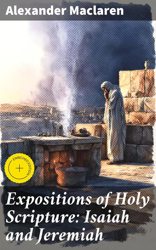 Expositions of Holy Scripture: Isaiah and Jeremiah