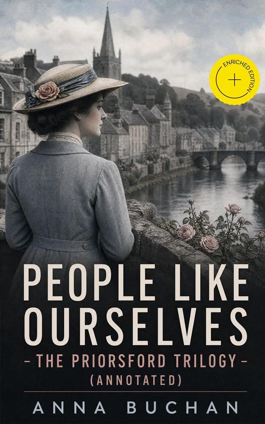 People Like Ourselves - The Priorsford Trilogy (Annotated)