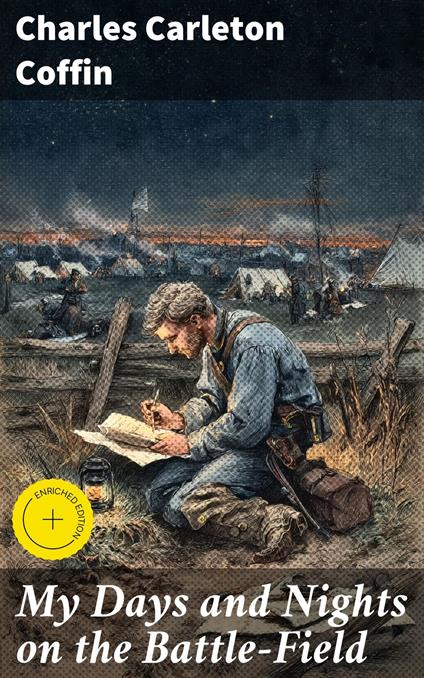 My Days and Nights on the Battle-Field