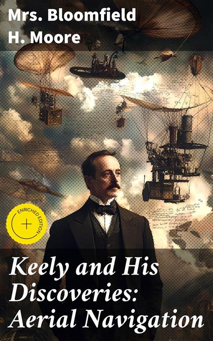 Keely and His Discoveries: Aerial Navigation