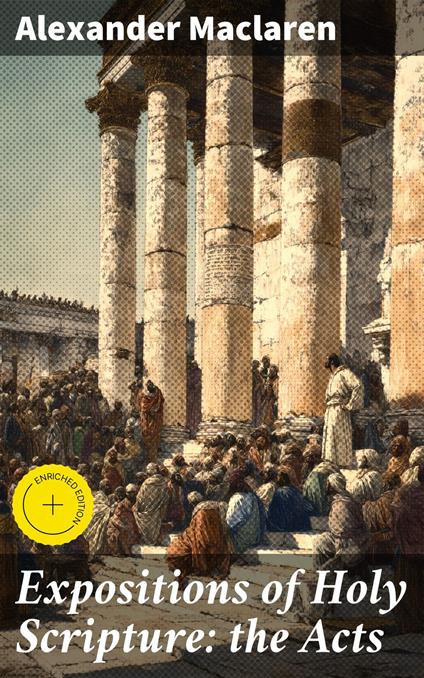 Expositions of Holy Scripture: the Acts