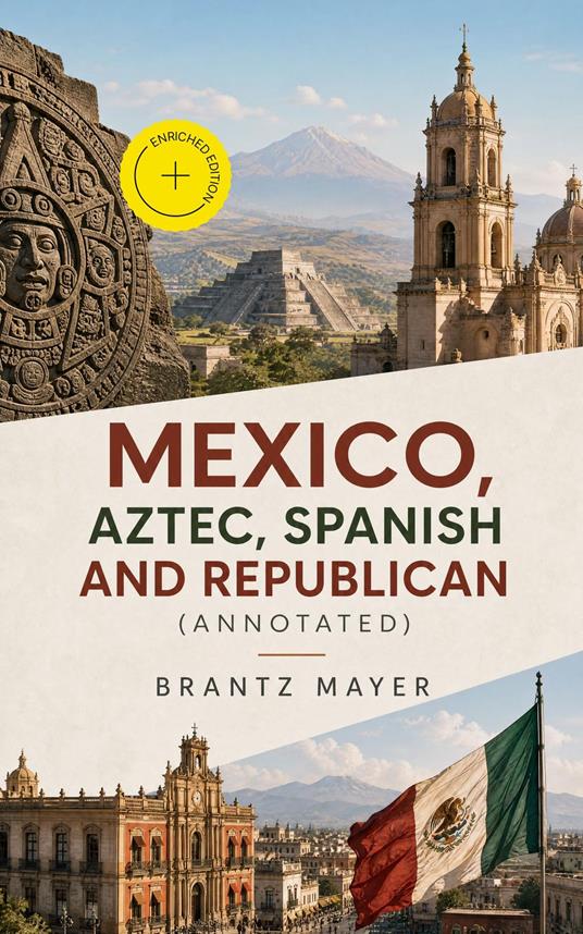 Mexico, Aztec, Spanish and Republican (Annotated)