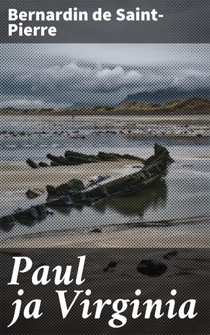 Paul ja Virginia - De Saint-Pierre Bernardin,O. A. Joutsen - ebook