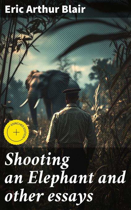 Shooting an Elephant and other essays