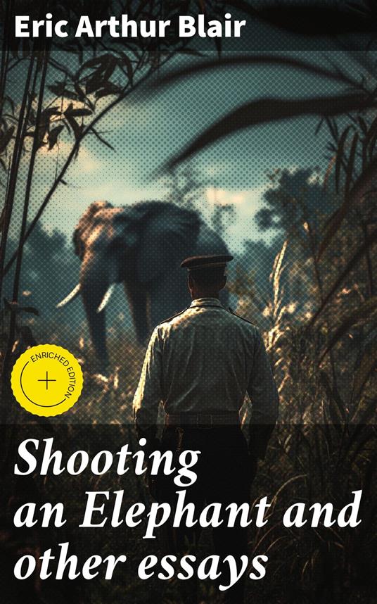 Shooting an Elephant and other essays