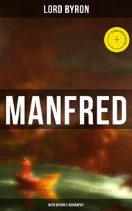 Manfred (With Byron's Biography)