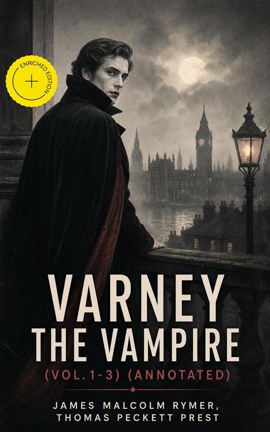 Varney the Vampire (Vol.1-3) (Annotated)