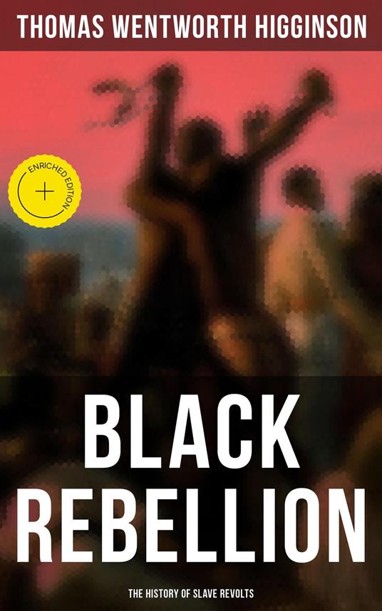 Black Rebellion: The History of Slave Revolts