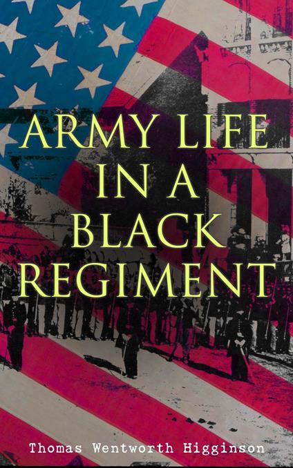 Army Life in a Black Regiment (Annotated)