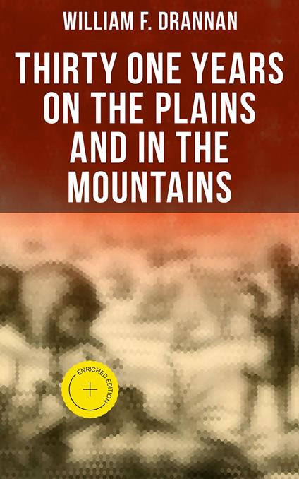 Thirty One Years on the Plains and in the Mountains