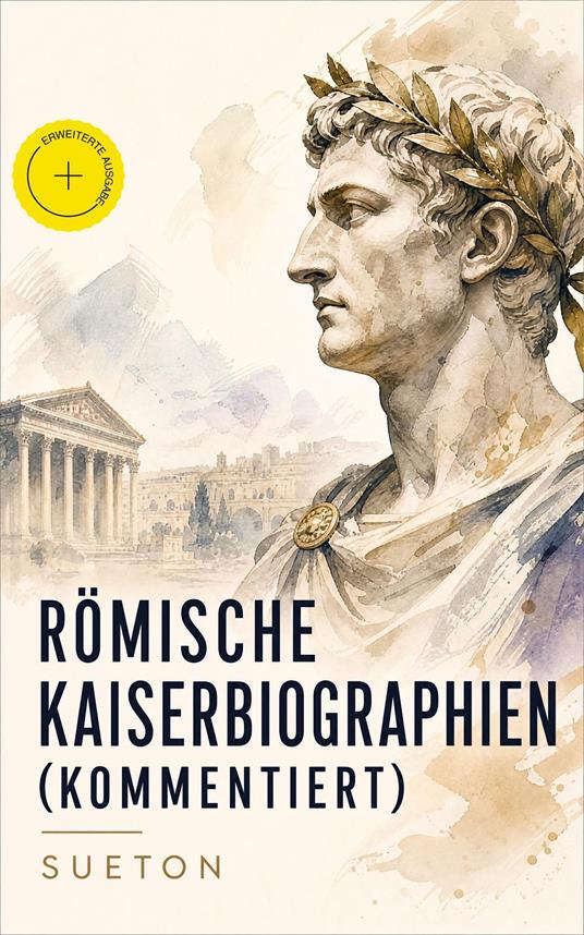 Römische Kaiserbiographien (Kommentiert)