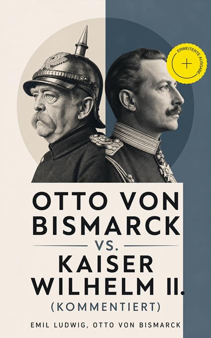Otto von Bismarck vs. Kaiser Wilhelm II. (Kommentiert)