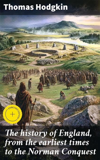 The history of England, from the earliest times to the Norman Conquest
