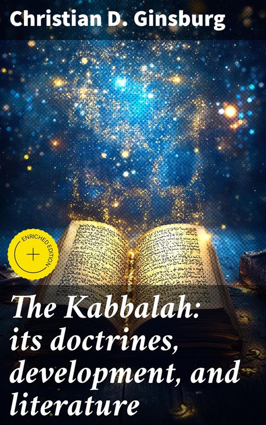 The Kabbalah: its doctrines, development, and literature