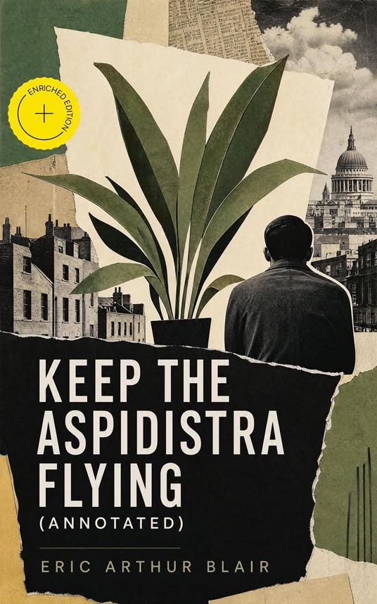 Keep the Aspidistra Flying (Annotated)