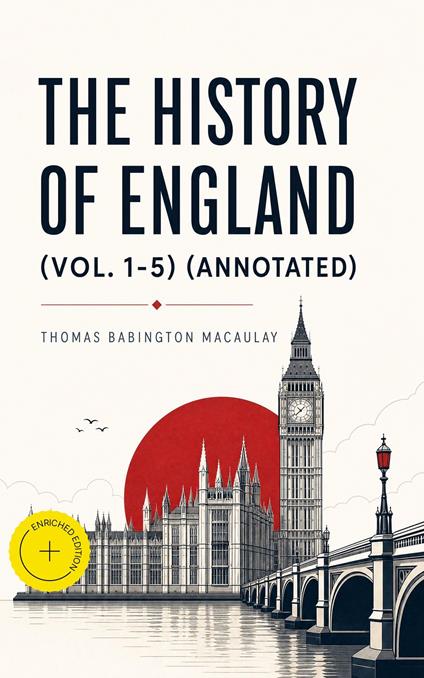 The History of England (Vol. 1-5) (Annotated)