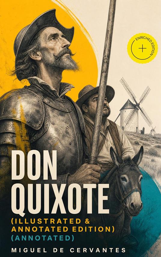 DON QUIXOTE (Illustrated & Annotated Edition) (Annotated)