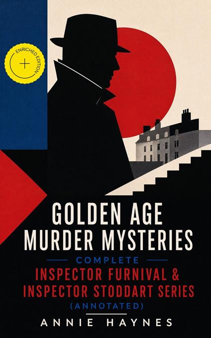 Golden Age Murder Mysteries - Complete Inspector Furnival & Inspector Stoddart Series (Annotated)