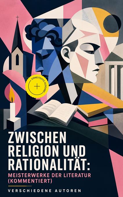 Zwischen Religion und Rationalität: Meisterwerke der Literatur (Kommentiert)