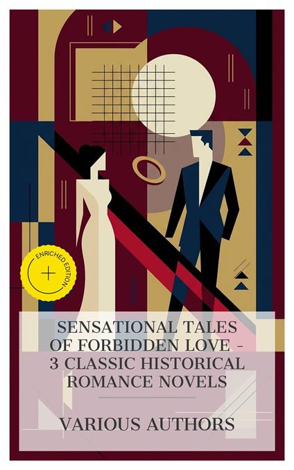 Sensational Tales of Forbidden Love – 3 Classic Historical Romance Novels