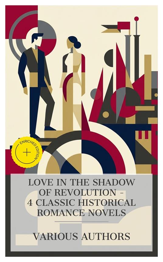 Love in the Shadow of Revolution – 4 Classic Historical Romance Novels