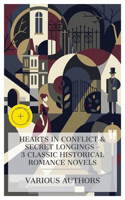Hearts in Conflict & Secret Longings – 3 Classic Historical Romance Novels