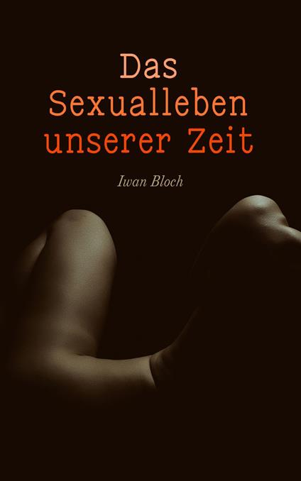 Das Sexualleben unserer Zeit
