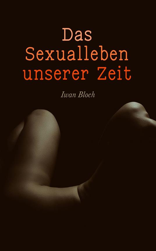 Das Sexualleben unserer Zeit