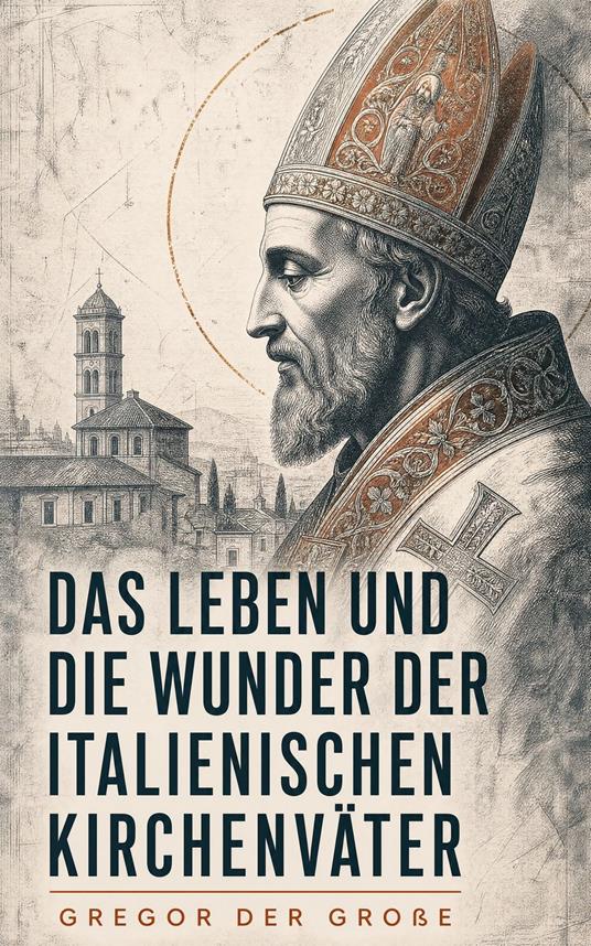 Das Leben und die Wunder der italienischen Kirchenväter