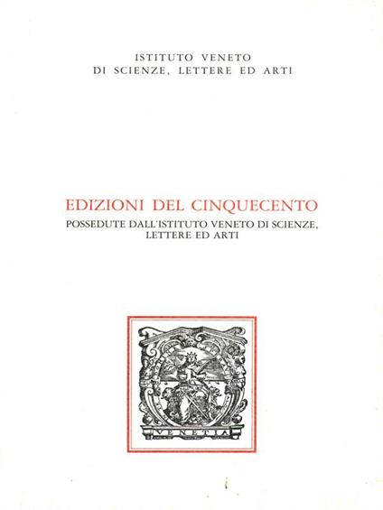 Edizioni del Cinquecento possedute dall'Istituto Veneto di scienze, lettere ed arti - copertina