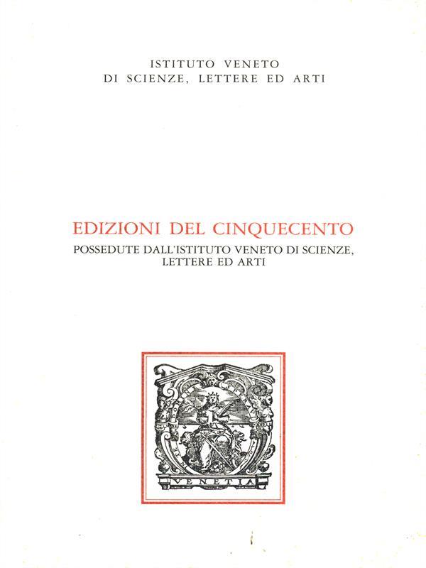 Edizioni del Cinquecento possedute dall'Istituto Veneto di scienze, lettere ed arti